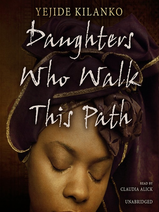 Title details for Daughters Who Walk This Path by Yejide Kilanko - Available